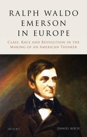 Cover of: Ralph Waldo Emerson In Europe Class Race And Revolution In The Making Of An American Thinker