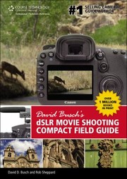 Cover of: David Buschs Dslr Movie Shooting Compact Field Guide