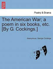 Cover of: The American War A Poem in Six Books Etc By G Cockings