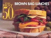 Cover of: The Best 50 Brown Bag Lunches (Best 50) (Best 50) by Beth Renaud, Rick Renaud, Beth Renaud, Rick Renaud