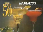 Cover of: The best 50 Margaritas