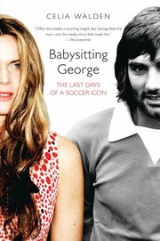 Cover of: Babysitting George The Last Days Of A Soccer Icon