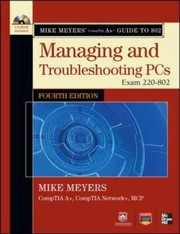 Cover of: Mike Meyers Comptia A Guide To Managing And Troubleshooting Operating Systems Exam 220802 by 