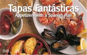 Cover of: Tapas Fantasticas: Appetizers with a Spanish Flair (Nitty Gritty) (Nitty Gritty)