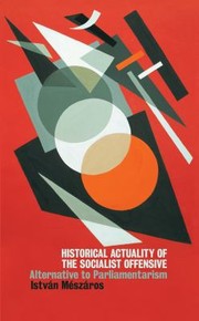 Cover of: Historical Actuality Of The Socialist Offensive Alternative To Parliamentarism by 