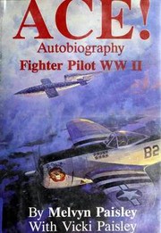 Cover of: ACE! : autobiography of a fighter pilot, World War II by 