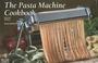 Cover of: The New Pasta Machine Cookbook