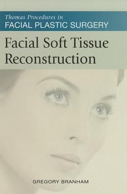 Facial Soft Tissue Reconstruction Thomas Procedures in Facial Plastic Surgery