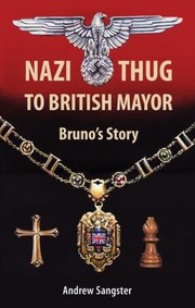 Cover of: Nazi Thug To British Mayor Brunos Story by 