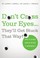 Cover of: Dont Cross Your Eyes Theyll Get Stuck That Way And 75 Other Health Myths Debunked