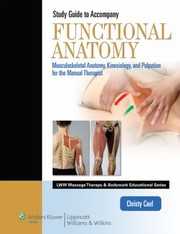 Cover of: Student Workbook For Functional Anatomy Musculoskeletal Anatomy Kinesiology And Palpation For Manual Therapists