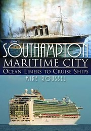 Cover of: Southamptonmaritime City Ocean Liners To Cruise Ships