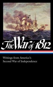 Cover of: The War Of 1812 Writings From Americas Second War Of Independence