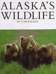 Cover of: Alaska's wildlife by Walker, Tom