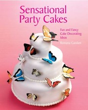 Cover of: Sensational Party Cakes Fun And Fancy Cake Decorating Ideas