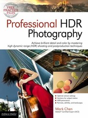 Cover of: Professional Hdr Photography Achieve Brilliant Detail And Color By Mastering High Dynamic Range Hdr Shooting And Postproduction Techniques