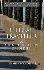 Illegal Traveller                            Global Ethics by Shahram Khosravi