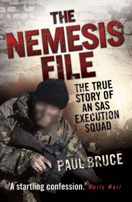 The Nemesis File - The True Story of an SAS Execution Squad - The True Story of an SAS Execution Squad