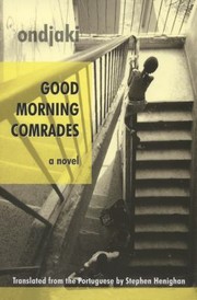Cover of: Good Morning Comrades A Novel