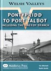 Cover of: Pontypridd To Port Talbot Including The Maerdy Branch