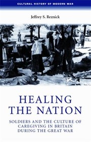 Cover of: Healing the Nation
            
                Cultural History of Modern War