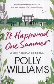 It Happened One Summer by Polly Williams by Polly Williams