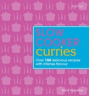 Cover of: Slow Cooker Curries Over 150 Delicious Recipes With Intense Flavour