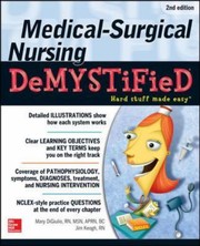Cover of: MedicalSurgical Nursing Demystified Second Edition
            
                Demystified Nursing by 