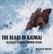 Cover of: The Bears of Katmai: Alaska's Famous Brown Bears