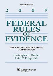 Cover of: Federal Rules of Evidence with Advisory Committee Notes and Legislative History 2009 Edition