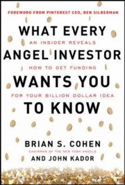 Cover of: What Every Angel Investor Wants You to Know