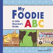 Cover of: My Foodie Abc A Little Gourmets Guide