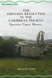 Cover of: The Grenada Revolution In The Caribbean Present Operation Urgent Memory