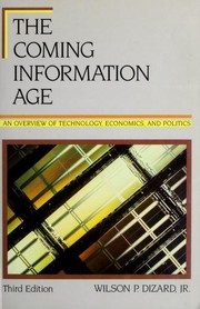 Cover of: The coming information age: an overview of technology, economics, and politics