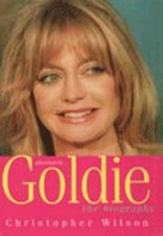 Cover of: Absolutely Goldie The Biography by 