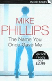 Cover of: The Name You Once Gave Me by Mike Phillips