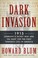 Cover of: Dark Invasion 1915 Germanys Secret War And The Hunt For The First Terrorist Cell In America