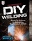 Cover of: The TAB Guide to DIY Welding
