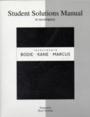 Cover of: Student Solutions Manual To Accompany Investments Eighth Edition By Zvi Bodie Alex Kane Alan J Marcus