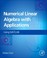 Cover of: Numerical Linear Algebra with Applications