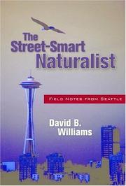 Cover of: The Street-Smart Naturalist: Field Notes from Seattle