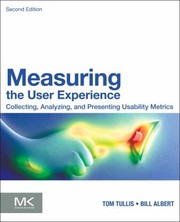 Cover of: Measuring The User Experience Collecting Analyzing And Presenting Usability Metrics by 