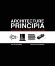 Architecture Principia Architectural Principles Of Material Form by Gail Peter