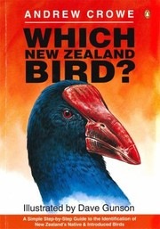 Cover of: Which New Zealand Bird A Simple Stepbystep Guide To The Identification Of New Zealands Native Introduced Birds
