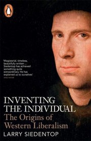 Cover of: Inventing the Individual by Larry Siedentop