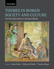 Cover of: Themes In Roman Society And Culture An Introduction To Ancient Rome by Matt Gibbs