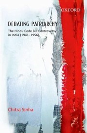 Cover of: Debating Patriarchy The Hindu Code Bill Controversy In India 19411956 by 