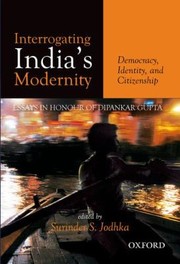 Cover of: Interrogating Indias Modernity