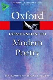 The Oxford Companion To Modern Poetry In English by Jeremy Noel