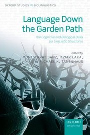 Cover of: Language Down The Garden Path The Cognitive And Biological Basis Of Linguistic Structures by Montserrat Sanz